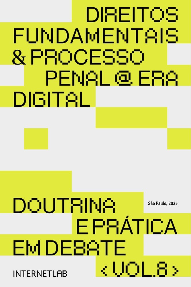 Capa oficial do volume VIII de Direitos Fundamentais e Processo Penal na Era Digital, InternetLab